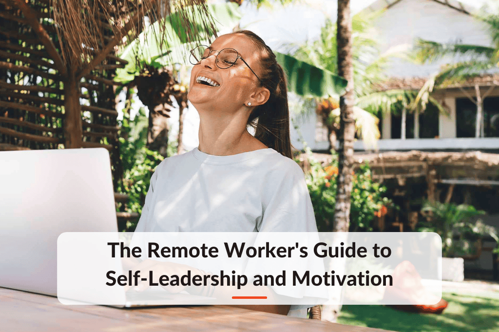 Blog post about The Remote Worker-s Guide to Self-Leadership and Motivation